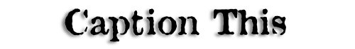 captionthisbanner.jpg (7225 bytes)